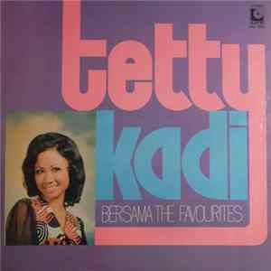 Tetty Kadi Bersama The Favourites - Tetty Kadi Bersama The Favourites FLAC
