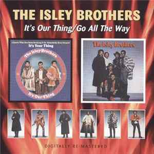 The Isley Brothers - It's Our Thing / Go All The Way FLAC