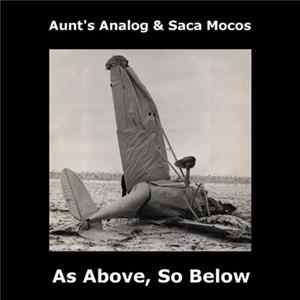 Aunt's Analog & Saca Mocos - As Above, So Below FLAC