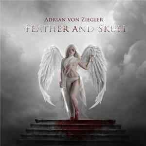 Adrian von Ziegler - Feather And Skull FLAC