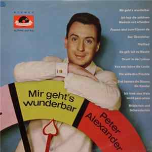 Peter Alexander - Mir Geht's Wunderbar FLAC