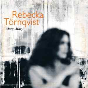 Rebecka Törnqvist - Mary, Mary FLAC