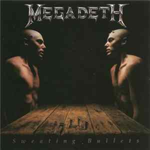 Megadeth - Sweating Bullets FLAC