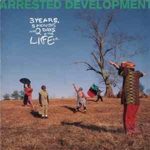 Arrested Development - 3 Years, 5 Months & 2 Days In The Life Of ... FLAC