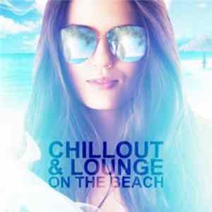 Various - Chillout And Lounge On The Beach FLAC