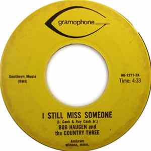 Bob Haugen And The Country Three - I Still Miss Someone FLAC
