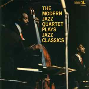 The Modern Jazz Quartet - The Modern Jazz Quartet Plays Jazz Classics FLAC