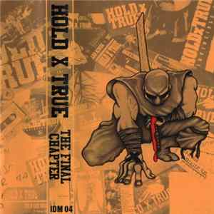 Hold X True - The Final Chapter FLAC