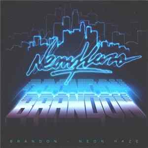 Brandon - Neon Haze FLAC