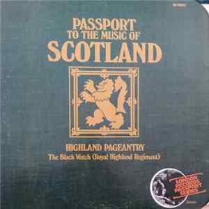 The Black Watch (Royal Highland Regiment) - Passport To The Music Of Scotland - Highland Pageantry FLAC