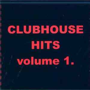 Various - Clubhouse Hits Volume 1. FLAC