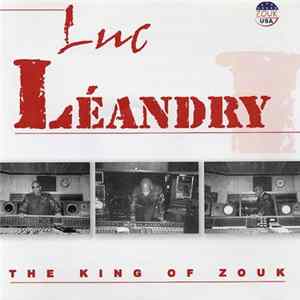 Luc Léandry - The King Of Zouk FLAC