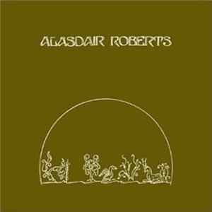 Alasdair Roberts - The Crook Of My Arm FLAC