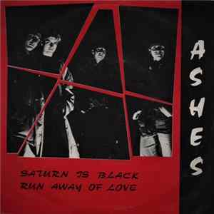 Ashes - Saturn Is Black / Run Away Of Love FLAC