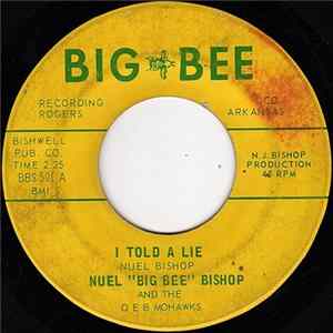 Nuel "Big Bee" Bishop And The OEB Mohawks - I Told A Lie / I Guess I'll Always Be A Fool For You FLAC