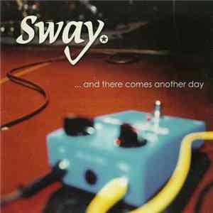 Sway - ... And There Comes Another Day FLAC