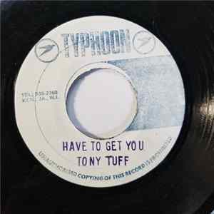 Tony Tuff - Have To Get You FLAC