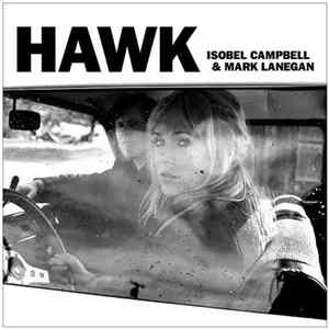 Isobel Campbell & Mark Lanegan - Hawk FLAC