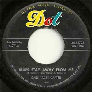 Carl "Ace" Carter - Blues Stay Away From Me / Mexican Rock FLAC