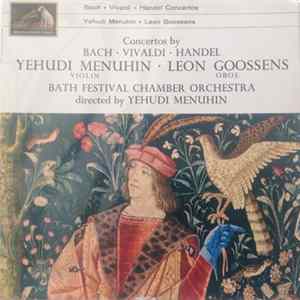 Yehudi Menuhin, Leon Goossens, Bath Festival Chamber Orchestra - Concertos By Bach - Vivaldi - Handel FLAC