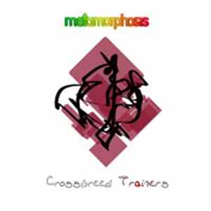 Metamorphosis - Crossbreed Trainers FLAC