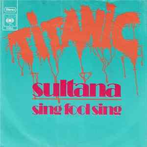 Titanic - Sing Fool Sing / Sultana FLAC