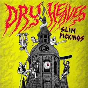 Dry Heaves - Slim Pickings FLAC