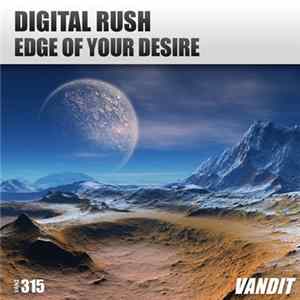 Digital Rush - Edge Of Your Desire FLAC