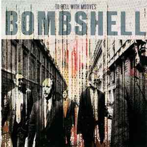 Bombshell - To Hell With Motives FLAC