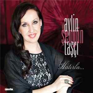 Aylin Şengün Taşçı - Hatırla FLAC