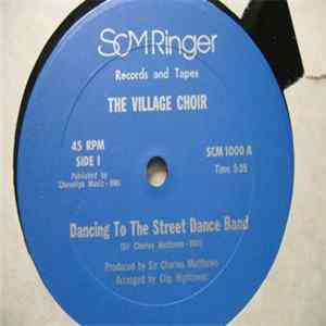 The Village Choir - Dancing To The Street Dance Band FLAC