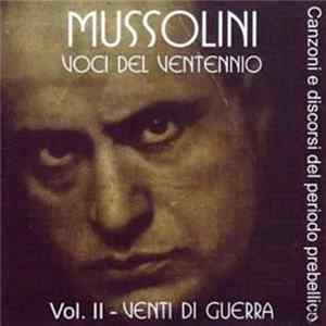 Mussolini - Voci Del Ventennio Vol. II - Venti Di Guerra FLAC