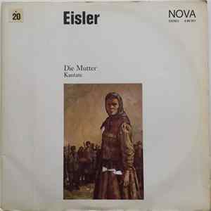 Eisler - Die Mutter (Kantate Von Bertolt Brecht Nach Dem Roman Von Maxim Gorki) FLAC