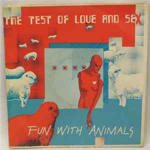 Fun With Animals - The Test Of Love And Sex FLAC