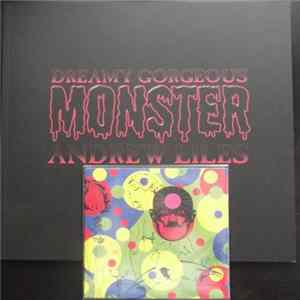Andrew Liles - Dreamy Gorgeous Monster FLAC