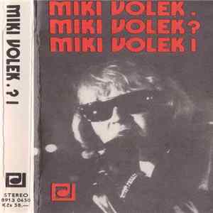 Miki Volek - Miki Volek. Miki Volek? Miki Volek! FLAC