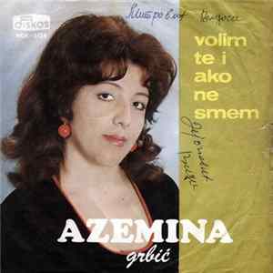 Azemina Grbić - Volim Te I Ako Ne Smem FLAC