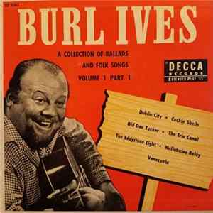 Burl Ives - A Collection Of Ballads And Folk Songs Volume 1 Part 1 FLAC