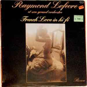 Raymond Lefèvre Et Son Grand Orchestre - French Love In Hi Fi FLAC
