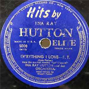 Ina Ray Hutton And Her Orchestra - Everything I Love / You Made Me Love You FLAC