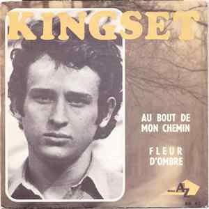 Kingset - Au Bout De Mon Chemin / Fleur D'Ombre FLAC