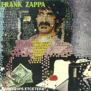 Frank Zappa - Snake Hips Etcetera FLAC
