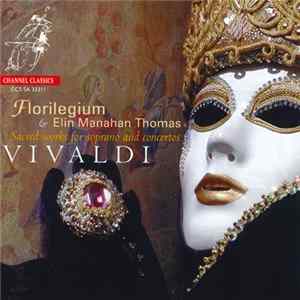 Florilegium & Elin Manahan Thomas - Vivaldi - Sacred Works For Soprano And Concertos FLAC