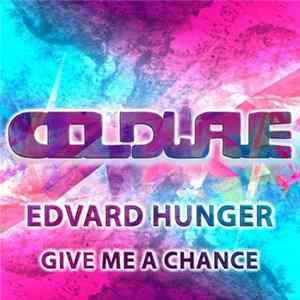 Edvard Hunger - Give Me A Chance FLAC
