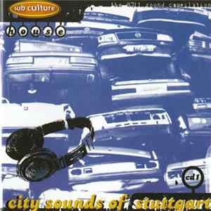 Various - Sub Culture's City Sounds Of Stuttgart '96 - CD1 "House" FLAC