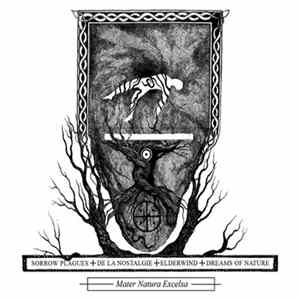 Sorrow Plagues / De La Nostalgie / Elderwind / Dreams Of Nature - Mater Natura Excelsa FLAC