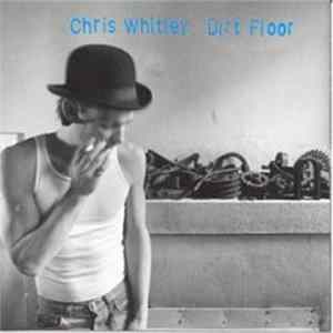 Chris Whitley - Dirt Floor FLAC