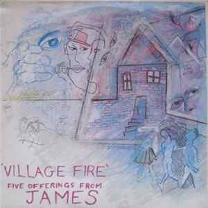 James - Village Fire - Five Offerings From James FLAC