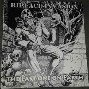 Ripface Invasion - The Last One On Earth / Ripface Attack FLAC