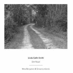 Linda Catlin Smith - Mira Benjamin & Simon Limbrick - Dirt Road FLAC